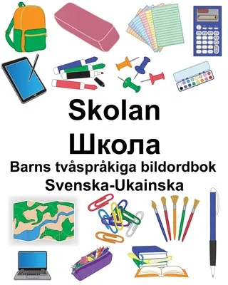 Schwedisch-Ukainska Skolan/Школа Zweisprachiges Bilderbuch für Kinder - Svenska-Ukainska Skolan/Школа Barns tvsprkiga bildordbok