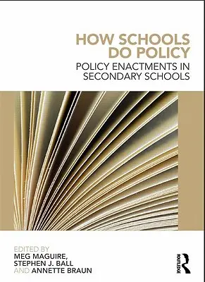 Wie Schulen Politik machen: Politische Maßnahmen in Sekundarschulen - How Schools Do Policy: Policy Enactments in Secondary Schools