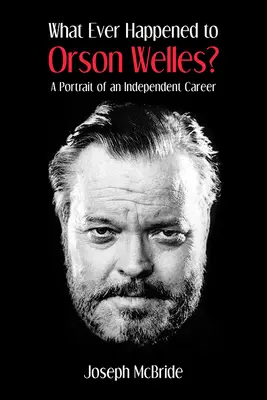 Was ist eigentlich aus Orson Welles geworden? Ein Porträt einer unabhängigen Karriere - What Ever Happened to Orson Welles?: A Portrait of an Independent Career