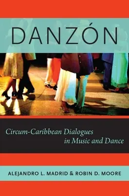 Danzn: Zirkum-karibische Dialoge in Musik und Tanz - Danzn: Circum-Caribbean Dialogues in Music and Dance