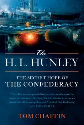 Die H. L. Hunley: Die geheime Hoffnung der Konföderation - The H. L. Hunley: The Secret Hope of the Confederacy