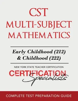 CST Mehrfächer-Mathematik: Frühkindliche Bildung (212) & Kindheit (222) - CST Multi-Subject Mathematics: Early Childhood (212) & Childhood (222)