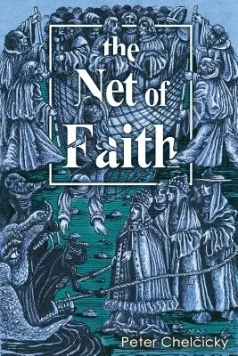Das Netz des Glaubens: Die Korruption der Kirche, verursacht durch ihre Fusion und Verwechslung mit der weltlichen Macht - The Net of Faith: The Corruption of the Church, Caused by its Fusion and Confusion with Temporal Power