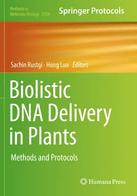 Biolistische DNA-Übertragung in Pflanzen: Methoden und Protokolle - Biolistic DNA Delivery in Plants: Methods and Protocols