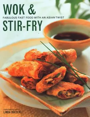 Wok & Stir-Fry: Fabelhaftes Fast Food mit asiatischen Aromen - Wok & Stir-Fry: Fabulous Fast Food with Asian Flavours