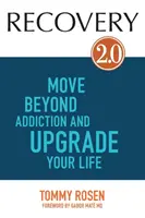 RECOVERY 2.0 - Überwinden Sie die Sucht und verbessern Sie Ihr Leben - RECOVERY 2.0 - Move Beyond Addiction and Upgrade Your Life