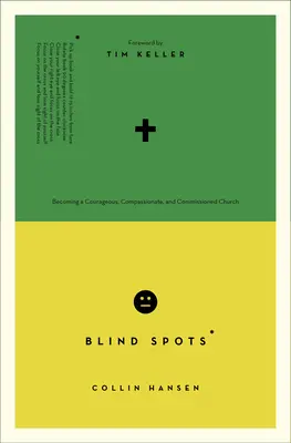 Blinde Flecken: Wie wir eine mutige, mitfühlende und beauftragte Kirche werden - Blind Spots: Becoming a Courageous, Compassionate, and Commissioned Church