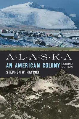 Alaska: Eine amerikanische Kolonie - Alaska: An American Colony