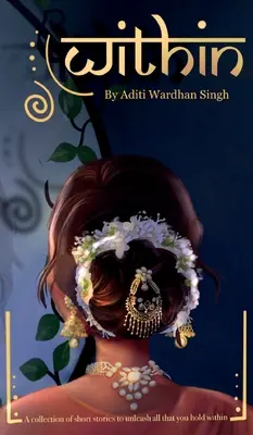 Innerhalb: Kurzgeschichten für die sich entwickelnde multikulturelle Frau - Within: Short Stories for the Evolving Multicultural Woman