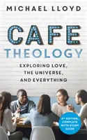 Cafe Theology - Erforschung der Liebe, des Universums und von allem - Cafe Theology - Exploring love, the universe and everything