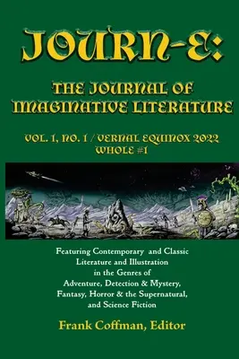 Journ-E: The Journal of Imaginative Literature, Bd. 1, Nr. 1: Frühlings-Tagundnachtgleiche / 20. März 2022 / Ganzes # 1 - Journ-E: The Journal of Imaginative Literature, vol. 1, no. 1: Vernal Equinox / 20 March 2022 / Whole # 1