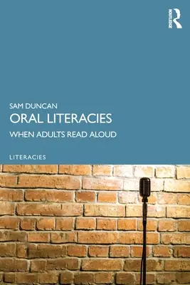 Mündliche Alphabetisierung: Wenn Erwachsene laut lesen - Oral Literacies: When Adults Read Aloud