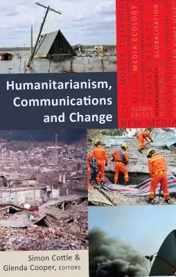 Humanitäre Hilfe, Kommunikation und Wandel - Humanitarianism, Communications and Change