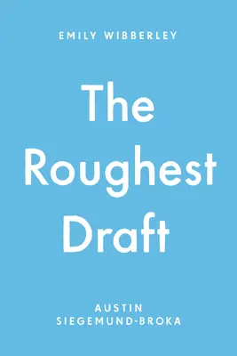 Der gröbste Entwurf - The Roughest Draft