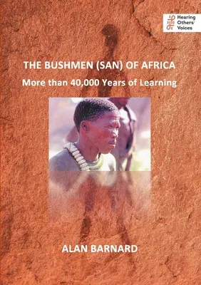 Die Buschmänner (San) von Afrika: Mehr als 40.000 Jahre des Lernens - The Bushmen (San) of Africa: More than 40,000 Years of Learning