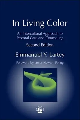 In Living Color: Ein interkultureller Ansatz für Seelsorge und Beratung Zweite Auflage - In Living Color: An Intercultural Approach to Pastoral Care and Counseling Second Edition