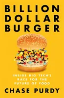 Billion Dollar Burger - Das Rennen um die Zukunft der Lebensmittel durch Big Tech - Billion Dollar Burger - Inside Big Tech's Race for the Future of Food