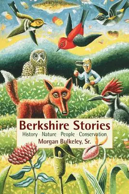 Berkshire-Geschichten: Geschichte - Natur - Menschen - Naturschutz - Berkshire Stories: History - Nature - People - Conservation