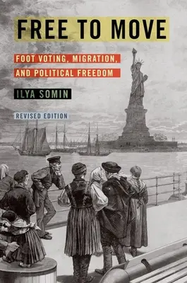 Bewegungsfreiheit: Fußabstimmungen, Migration und politische Freiheit - Free to Move: Foot Voting, Migration, and Political Freedom