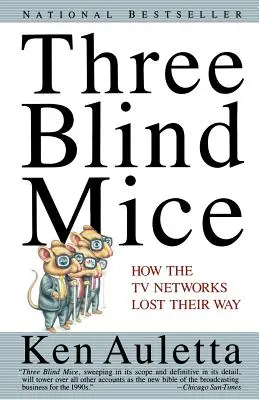 Drei blinde Mäuse: Wie die Fernsehsender ihren Weg verloren haben - Three Blind Mice: How the TV Networks Lost Their Way