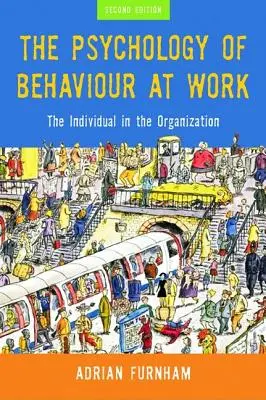 Die Psychologie des Verhaltens am Arbeitsplatz: Das Individuum in der Organisation - The Psychology of Behaviour at Work: The Individual in the Organization