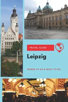 Leipzig Reiseführer: Wohin man geht & was man tut - Leipzig Travel Guide: Where to Go & What to Do