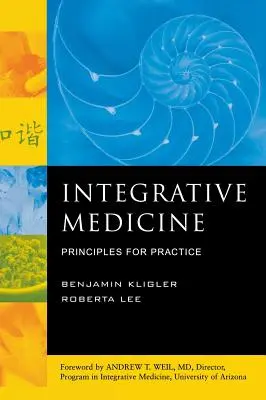 Integrative Medizin: Grundsätze für die Praxis - Integrative Medicine: Principles for Practice