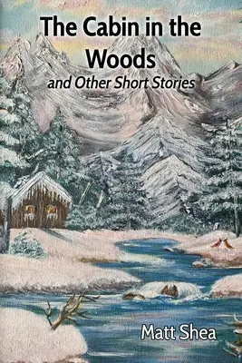 Die Hütte im Wald und andere Kurzgeschichten - The Cabin in the Woods and Other Short Stories