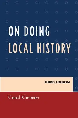 Lokale Geschichte, dritte Auflage - On Doing Local History, Third Edition