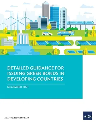 Detaillierter Leitfaden für die Emission grüner Anleihen in Entwicklungsländern - Detailed Guidance for Issuing Green Bonds in Developing Countries