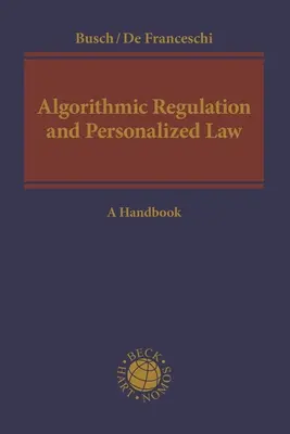 Algorithmische Regulierung und personalisiertes Recht: Ein Handbuch - Algorithmic Regulation and Personalized Law: A Handbook