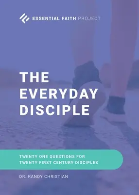 Der alltägliche Jünger: Einundzwanzig Fragen für Jünger des einundzwanzigsten Jahrhunderts - The Every Day Disciple: Twenty One Questions for Twenty First Century Disciples