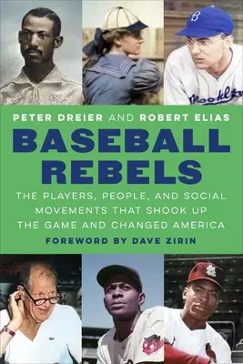 Baseball-Rebellen: Die Spieler, Menschen und sozialen Bewegungen, die das Spiel erschütterten und Amerika veränderten - Baseball Rebels: The Players, People, and Social Movements That Shook Up the Game and Changed America