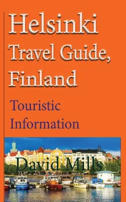 Helsinki Reiseführer, Finnland: Touristische Informationen - Helsinki Travel Guide, Finland: Touristic Information