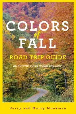 Farben des Herbstes Road Trip Guide: 25 Herbsttouren in Neuengland - Colors of Fall Road Trip Guide: 25 Autumn Tours in New England