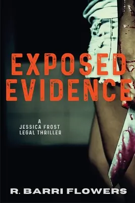 Entlarvte Beweise: Ein Justizthriller von Jessica Frost - Exposed Evidence: A Jessica Frost Legal Thriller