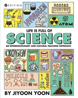 Das Leben ist voll von Wissenschaft: Ein interdisziplinäres und kulturelles Unterrichtskonzept - Life is Full of Science: An Interdisciplinary and Cultural Teaching Approach