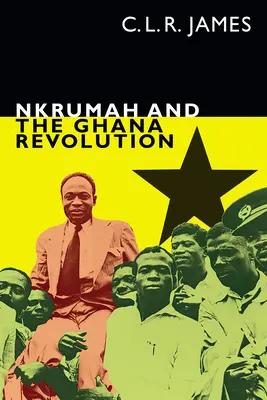 Nkrumah und die ghanaische Revolution - Nkrumah and the Ghana Revolution