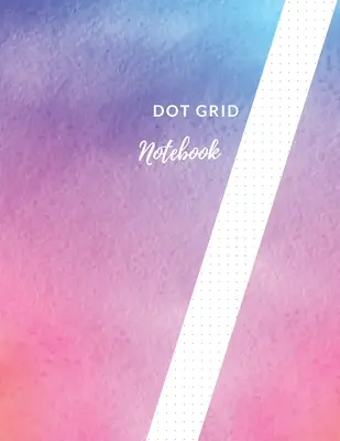 Dot Grid Notizbuch: Softly Colored Design Dotted Notebook/JournalLarge (8.5 x 11) Dot Grid Composition Notebook - Dot Grid Notebook: Softly Colored Design Dotted Notebook/JournalLarge (8.5 x 11) Dot Grid Composition Notebook