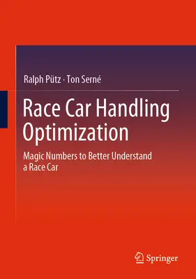Optimierung des Fahrverhaltens von Rennwagen: Magische Zahlen, um einen Rennwagen besser zu verstehen - Race Car Handling Optimization: Magic Numbers to Better Understand a Race Car