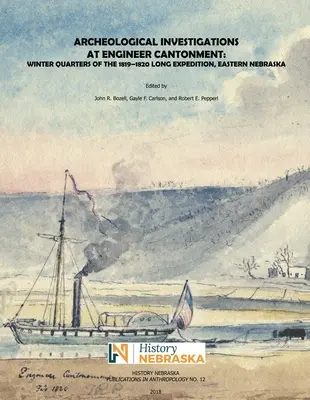 Archäologische Untersuchungen im Engineer Cantonment: Winterquartier der Long-Expedition 1819-1820, östliches Nebraska - Archeological Investigations at Engineer Cantonment: Winter Quarters of the 1819-1820 Long Expedition, Eastern Nebraska