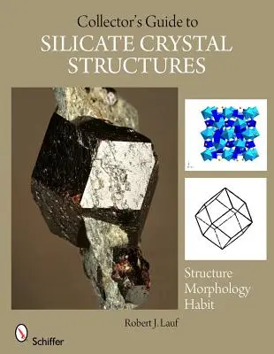 Leitfaden für Sammler von Silikatkristallstrukturen - The Collector's Guide to Silicate Crystal Structures