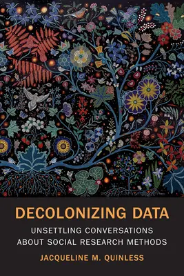 Daten dekolonisieren: Verunsichernde Konversationen über Methoden der Sozialforschung - Decolonizing Data: Unsettling Conversations about Social Research Methods