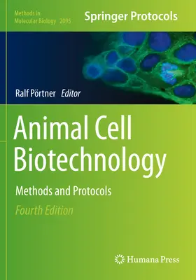 Biotechnologie tierischer Zellen: Methoden und Protokolle - Animal Cell Biotechnology: Methods and Protocols