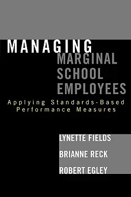 Verwaltung marginaler Schulangestellter: Anwendung von standardbasierten Leistungsmaßnahmen - Managing Marginal School Employees: Applying Standards-Based Performance Measures