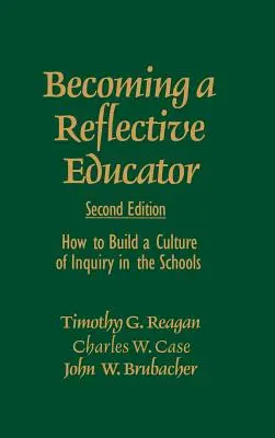 Ein reflektierender Pädagoge werden: Wie man eine Kultur des Forschens in den Schulen aufbaut - Becoming a Reflective Educator: How to Build a Culture of Inquiry in the Schools