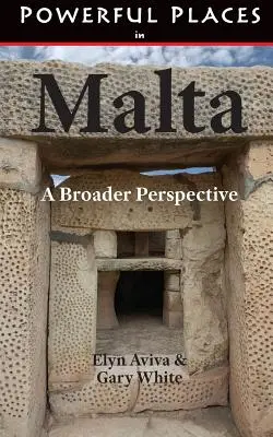 Mächtige Orte auf Malta: Eine umfassendere Perspektive - Powerful Places in Malta: A Broader Perspective