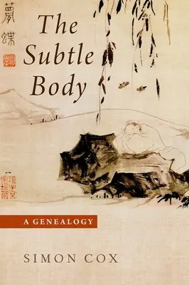 Der subtile Körper: Eine Genealogie - The Subtle Body: A Genealogy