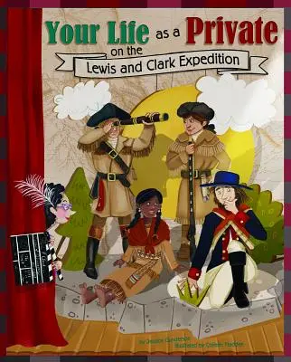 Dein Leben als Gefreiter auf der Lewis-und-Clark-Expedition - Your Life as a Private on the Lewis and Clark Expedition