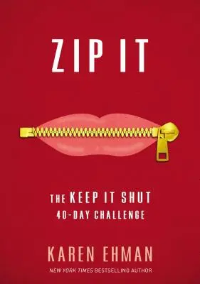 Klappe zu: Die 40-Tage-Herausforderung „Keep It Shut - Zip It: The Keep It Shut 40-Day Challenge